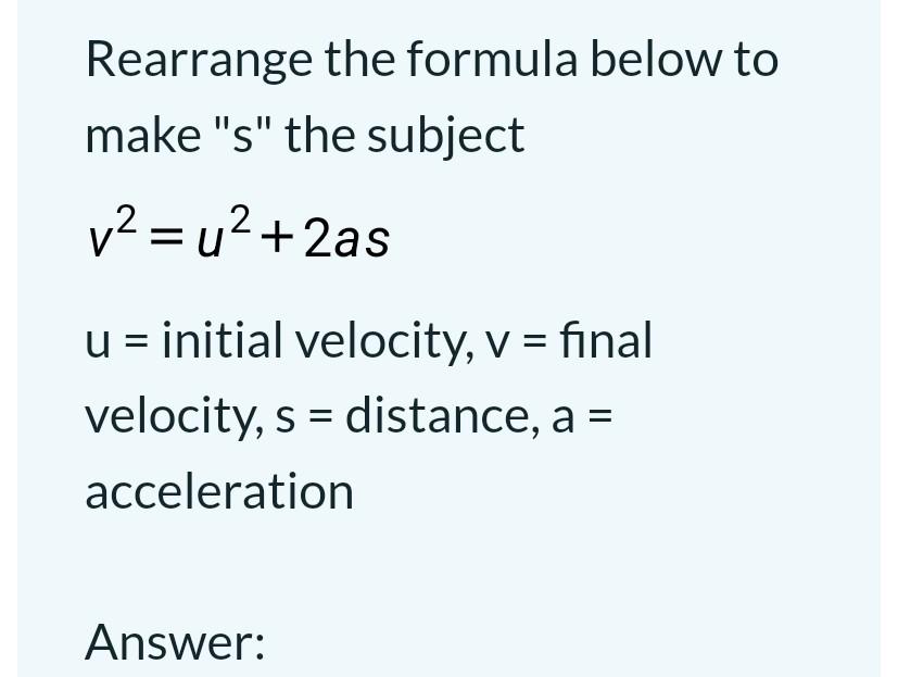 Solved Rearrange the formula below to make "s" the subject