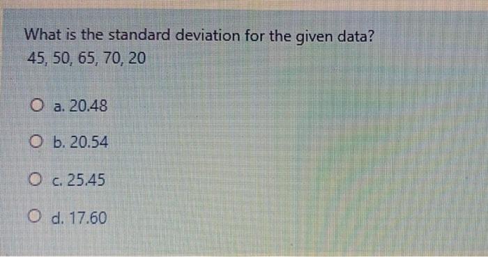 Solved What is the standard deviation for the given data? | Chegg.com