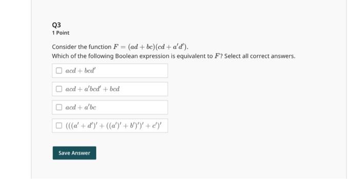 Solved Q3 1 Point Consider the function F=(ad+bc)(cd+a′d′). | Chegg.com