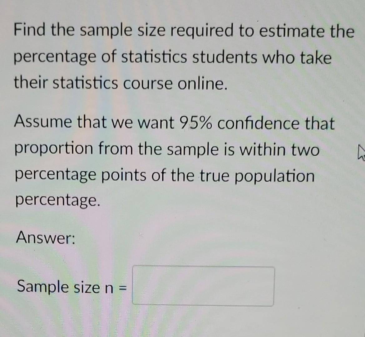 Solved Find the sample size required to estimate the | Chegg.com