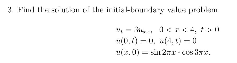 Solved 3. Find The Solution Of The Initial-boundary Value | Chegg.com