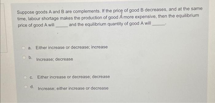 Solved Suppose Goods A And B Are Complements. If The Price | Chegg.com