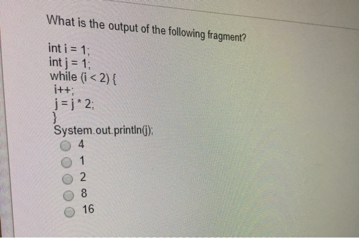 Solved What Is The Output Of The Following Fragment Int Chegg Com