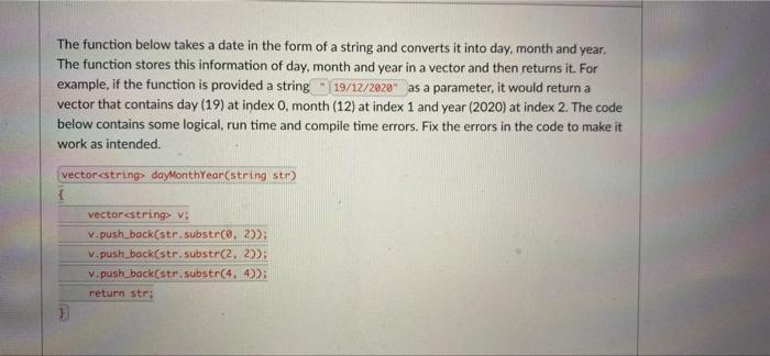 Solved The function below takes a date in the form of a | Chegg.com