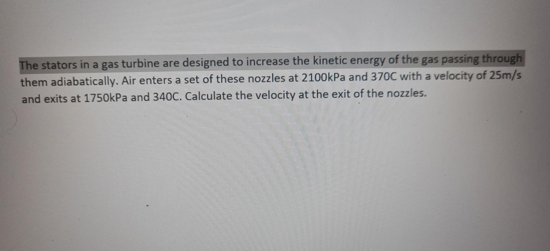 Solved The stators in a gas turbine are designed to increase