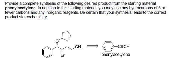 Solved Provide a complete synthesis of the following desired | Chegg.com
