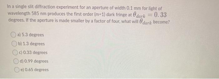 Solved In a single slit diffraction experiment for an | Chegg.com