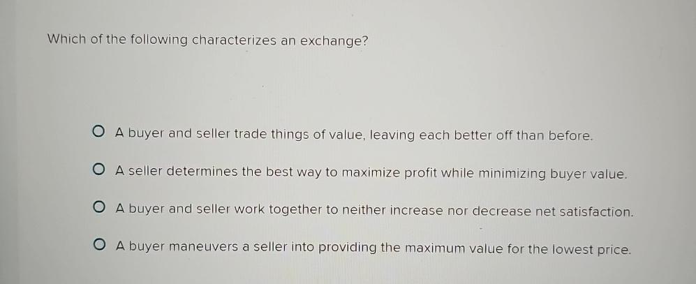 Solved Which of the following characterizes an exchange?A | Chegg.com