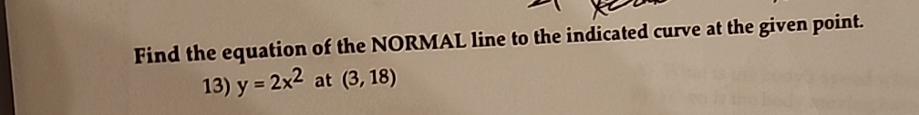 Solved Find the equation of the NORMAL line to the indicated | Chegg.com