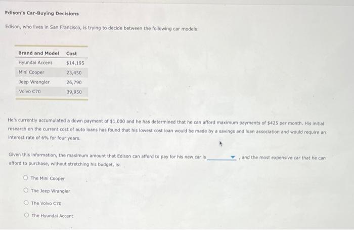 Edisons Car-Buying Decisions
Edison, who lives in San Francisco, is trying to decide between the following car models:
Hes 