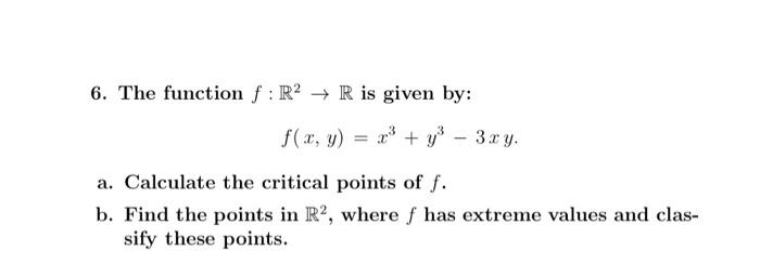 Solved 6 The Function F R2→r Is Given By F X Y X3 Y3−3xy