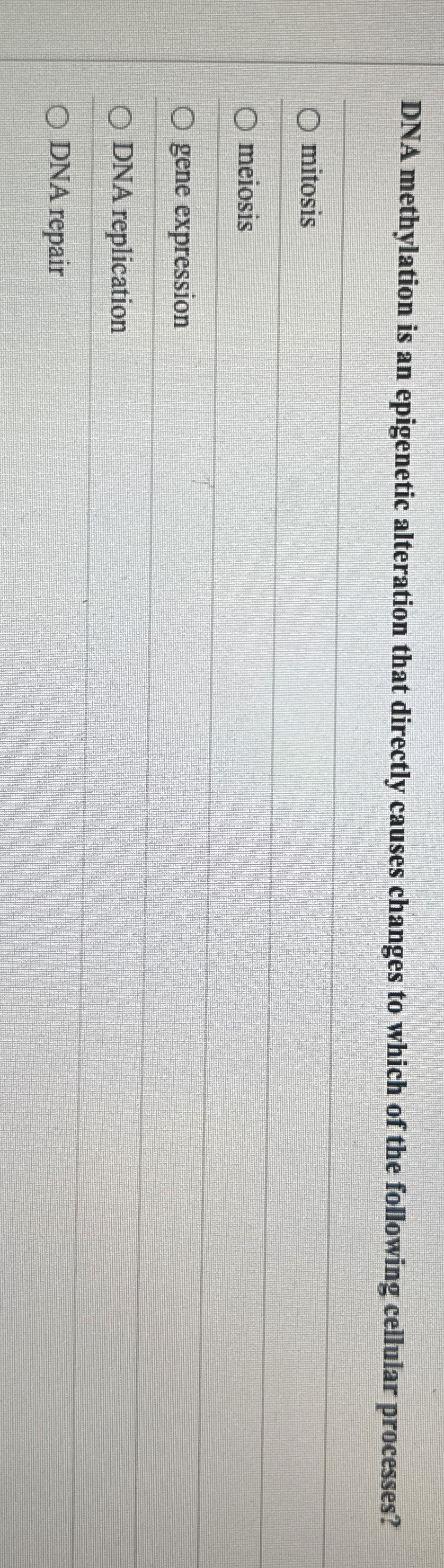 Solved DNA methylation is an alteration that
