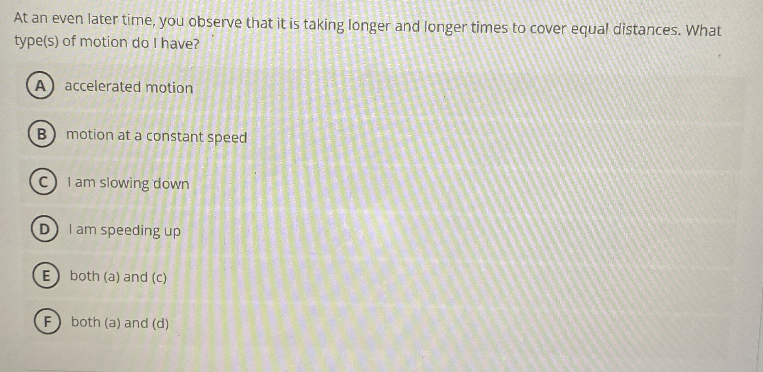 Solved At an even later time, you observe that it is taking | Chegg.com