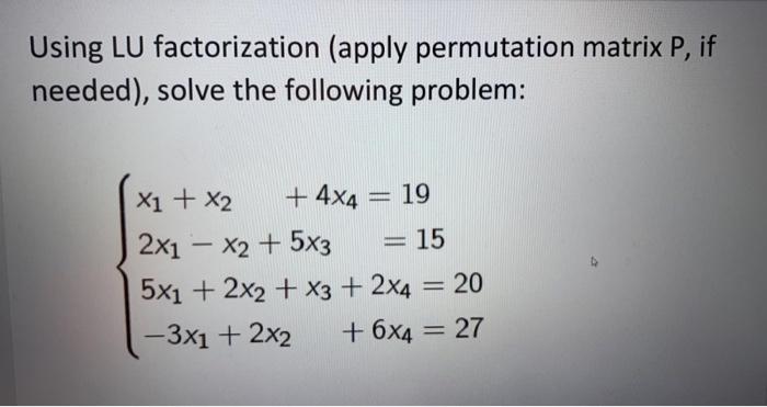 Solved Using LU Factorization (apply Permutation Matrix P, | Chegg.com