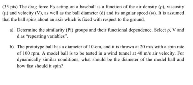 Solved (35 pts) The drag force Fp acting on a baseball is a | Chegg.com