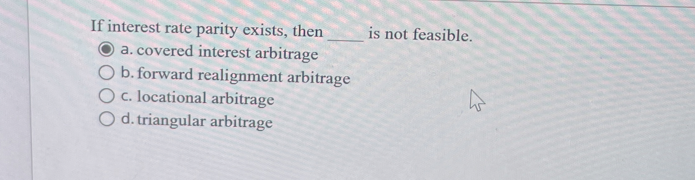 Solved If interest rate parity exists, then q,is not