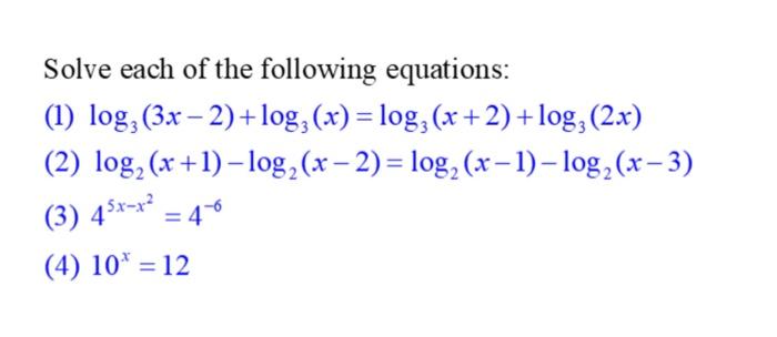 Solved - Solve each of the following equations: (1) log; (3x | Chegg.com