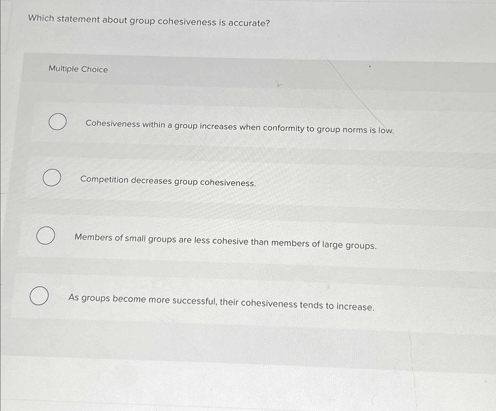 Solved Which statement about group cohesiveness is | Chegg.com