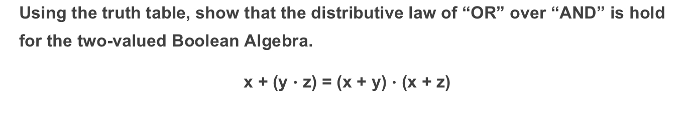 Solved Using the truth table, show that the distributive law | Chegg.com