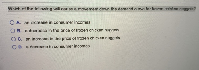 Solved Which of the following will cause a movement down the | Chegg.com