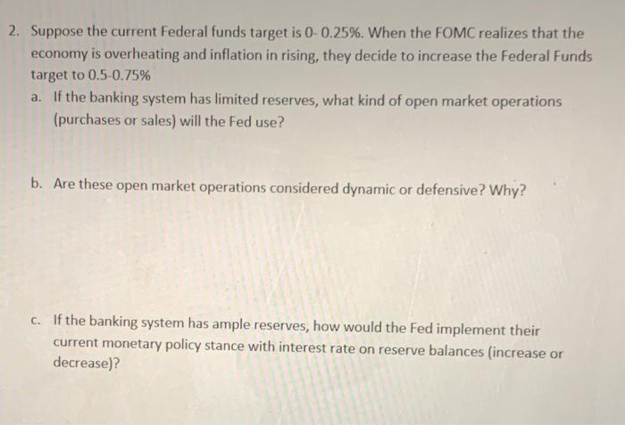 Solved 2. Suppose The Current Federal Funds Target Is | Chegg.com