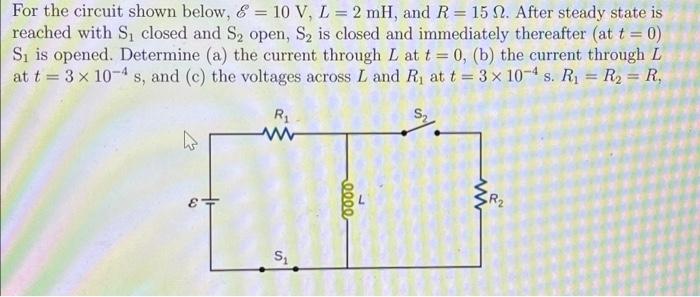 Solved For the circuit shown below, & = 10 V, L = 2 mH, and | Chegg.com