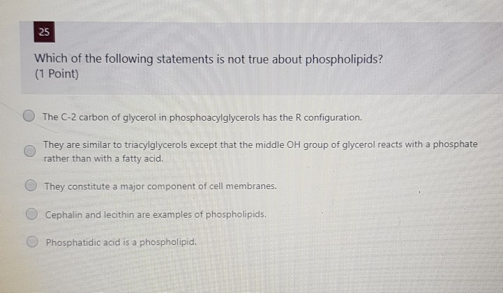 Solved 25 Which Of The Following Statements Is Not True Chegg Com