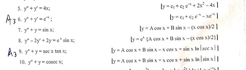 5. y + y = 4x; A36. y+y* = **; 7. y + y = sin x; 8. y - 2y + 2y = e sin x; A3 9. y + y = sec x tan x; ; 10. y + y = co