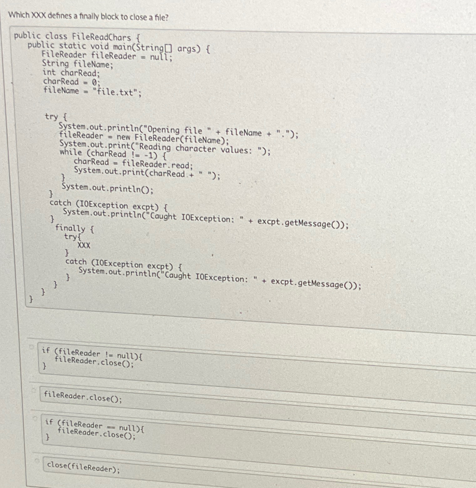 Solved Which XXX defines a finally block to close a file? | Chegg.com