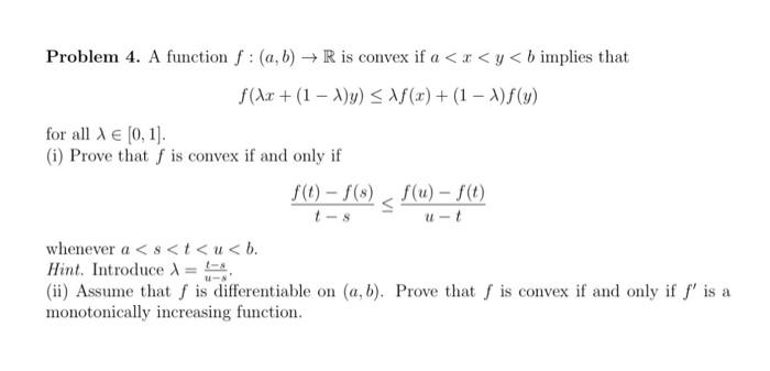 Solved Problem 4. A Function F:(a,b)→R Is Convex If A | Chegg.com