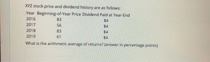 Solved XYZ Stock Price And Dividend History Are As Follows Chegg solved-xyz-s-stock-price-and-dividend-history-are-as-follows