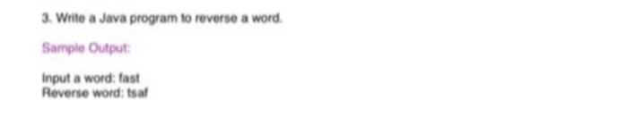 Solved 3. Write a Java program to reverse a word. Sample | Chegg.com