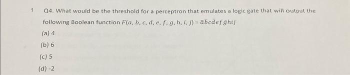 Solved 1 Q4. What would be the threshold for a perceptron | Chegg.com