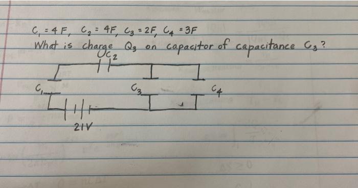 Solved C1=4F,C2=4F,C3=2F,C4=3F What is charae D0 on | Chegg.com