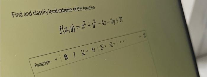 Solved Find and classify local extrema of the tunction | Chegg.com