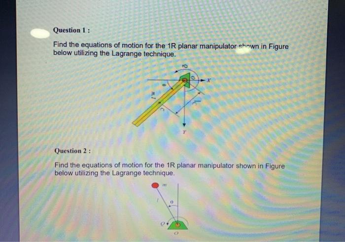 Solved Question 1 : Find the equations of motion for the 1R | Chegg.com