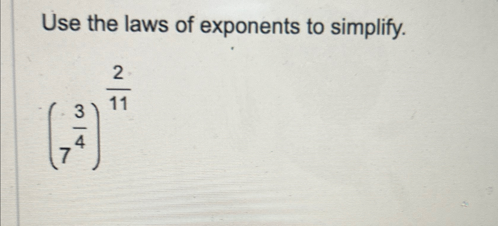 Solved Use The Laws Of Exponents To Simplify 734 211 Chegg