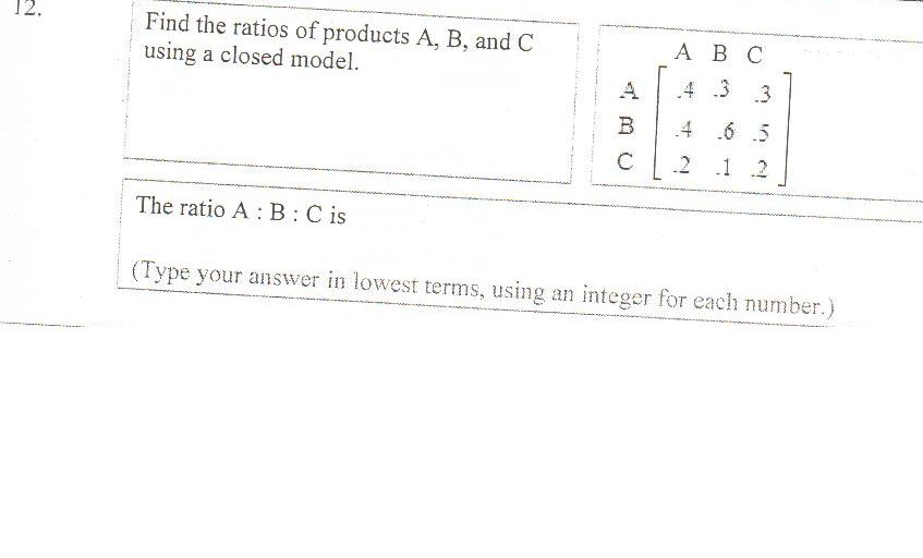 Solved Find The Ratios Of Products A, B, And C Using A | Chegg.com