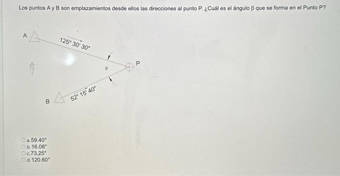 Los puntos \( A \) y \( B \) son emplazamientos desde ellos las direcciones al punto \( P \). ¿Cuál es el ángulo \( \beta \)