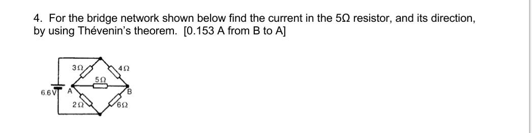 Solved 4. For the bridge network shown below find the | Chegg.com