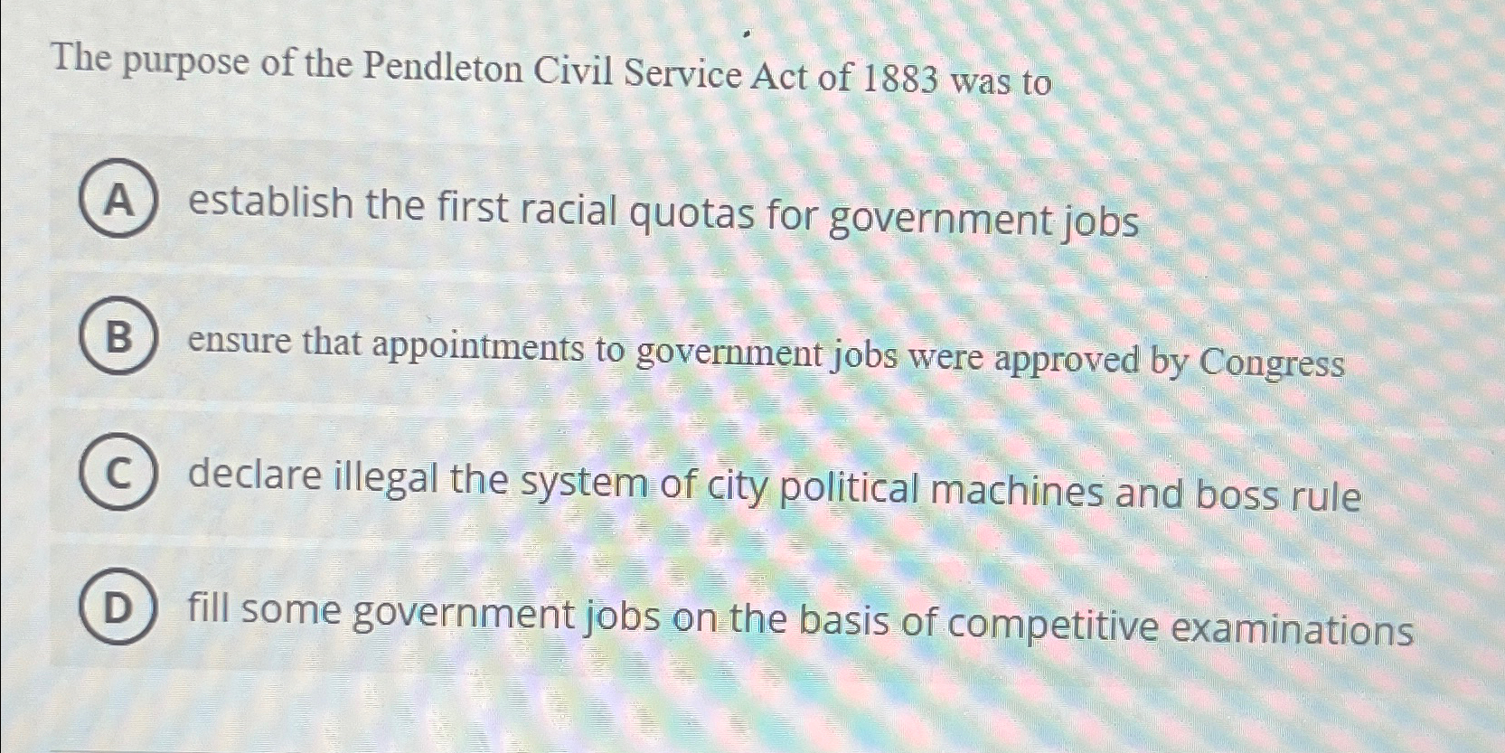 Solved The purpose of the Pendleton Civil Service Act of