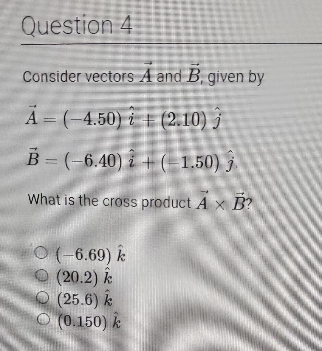 Solved Question 4 Consider Vectors A And B Given By A = | Chegg.com