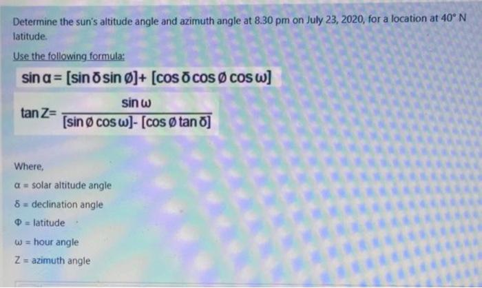 Solved Determine the sun's altitude angle and azimuth angle | Chegg.com