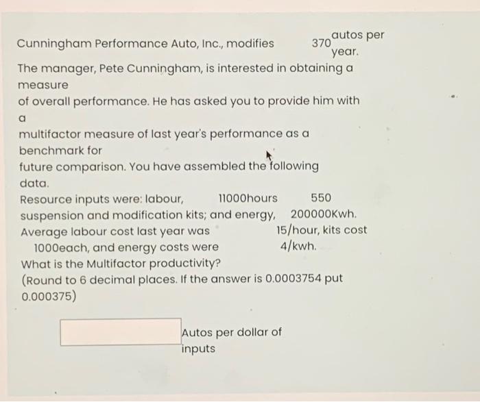 Solved Cunningham Performance Auto, Inc., modifies 370 autos
