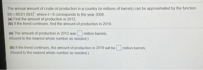 Solved The Annual Amount Of Crude Oil Production In A | Chegg.com