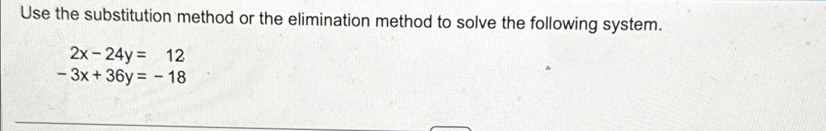 Solved Use the substitution method or the elimination method | Chegg.com