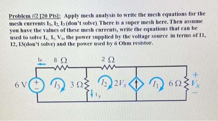 Solved Problem #2 [20 Pts]: Apply mesh analysis to write the | Chegg.com