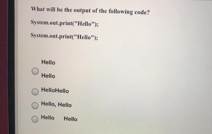 Solved What will be the output of the following code? | Chegg.com
