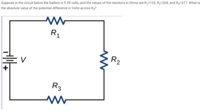 Solved Suppose In The Circuit Below The Battery Is 9.39 | Chegg.com