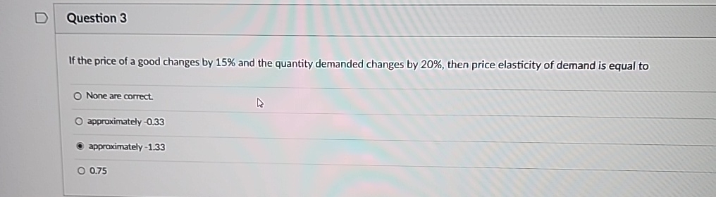 Solved Question 3If the price of a good changes by 15% ﻿and | Chegg.com